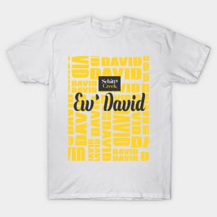 Schitt's Creek Ew' David T-Shirt